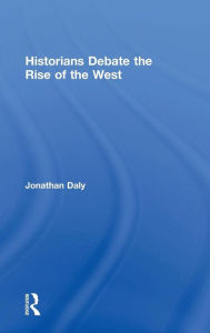 Title: Historians Debate the Rise of the West, Author: Jonathan Daly