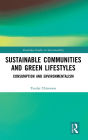 Sustainable Communities and Green Lifestyles: Consumption and Environmentalism / Edition 1