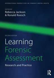 Title: Learning Forensic Assessment: Research and Practice / Edition 2, Author: Rebecca Jackson