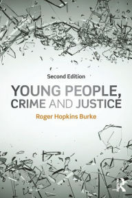 Title: Young People, Crime and Justice, Author: Roger Hopkins Burke