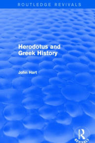 Title: Herodotus and Greek History (Routledge Revivals), Author: John Hart