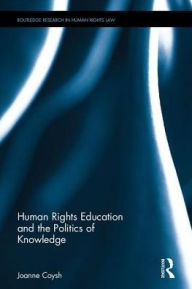 Title: Human Rights Education and the Politics of Knowledge, Author: Joanne Coysh