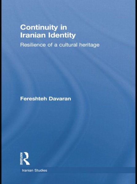 Continuity in Iranian Identity: Resilience of a Cultural Heritage