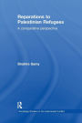 Reparations to Palestinian Refugees: A Comparative Perspective