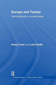 Title: Europe and Tunisia: Democratization via Association, Author: Brieg Powel