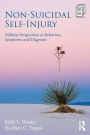 Non-Suicidal Self-Injury: Wellness Perspectives on Behaviors, Symptoms, and Diagnosis