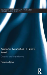 Title: National Minorities in Putin's Russia: Diversity and Assimilation / Edition 1, Author: Federica Prina