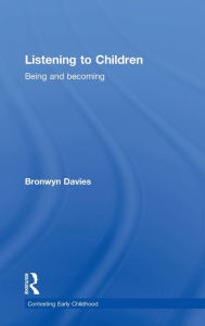 Title: Listening to Children: Being and becoming, Author: Bronwyn Davies
