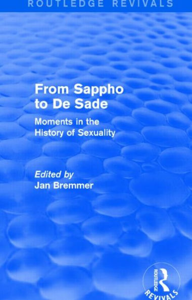 From Sappho to De Sade (Routledge Revivals): Moments in the History of Sexuality