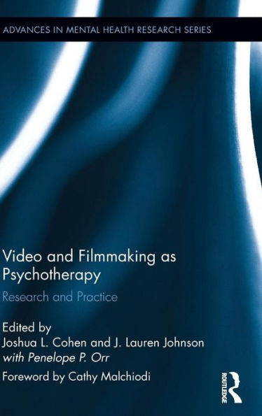 Video and Filmmaking as Psychotherapy: Research and Practice