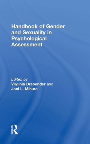 Handbook of Gender and Sexuality in Psychological Assessment / Edition 1