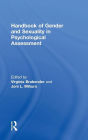 Handbook of Gender and Sexuality in Psychological Assessment / Edition 1