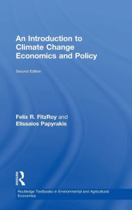 Title: An Introduction to Climate Change Economics and Policy / Edition 2, Author: Felix R. FitzRoy