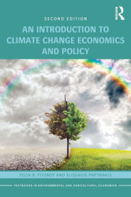 Title: An Introduction to Climate Change Economics and Policy / Edition 2, Author: Felix R. FitzRoy