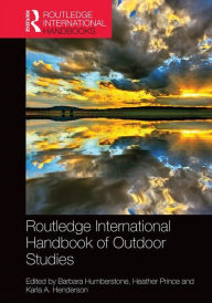 Title: Routledge International Handbook of Outdoor Studies / Edition 1, Author: Barbara Humberstone