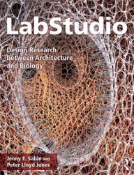 Title: LabStudio: Design Research between Architecture and Biology, Author: Jenny Sabin