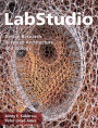 LabStudio: Design Research between Architecture and Biology