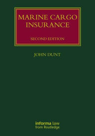 Title: Marine Cargo Insurance / Edition 2, Author: John Dunt