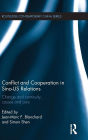 Conflict and Cooperation in Sino-US Relations: Change and Continuity, Causes and Cures