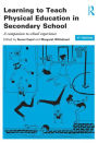 Learning to Teach Physical Education in the Secondary School: A companion to school experience / Edition 4