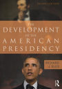 The Development of the American Presidency / Edition 2