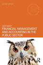 Financial Management and Accounting in the Public Sector / Edition 2