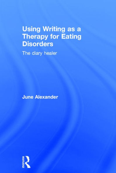 Using Writing as a Therapy for Eating Disorders: The diary healer