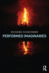 Title: Performed Imaginaries / Edition 1, Author: Richard Schechner