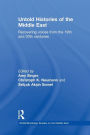 Untold Histories of the Middle East: Recovering Voices from the 19th and 20th Centuries