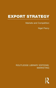Export Strategy: Markets and Competition (RLE Marketing)