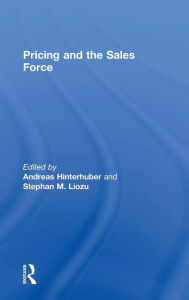 Title: Pricing and the Sales Force / Edition 1, Author: Andreas Hinterhuber