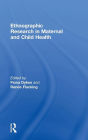 Ethnographic Research in Maternal and Child Health / Edition 1