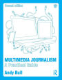 Multimedia Journalism: A Practical Guide / Edition 2