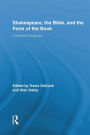 Shakespeare, the Bible, and the Form of the Book: Contested Scriptures