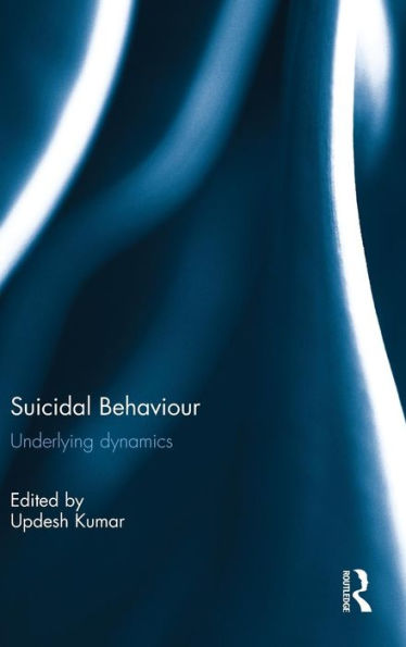 Suicidal Behaviour: Underlying dynamics / Edition 1