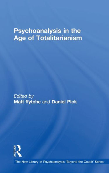 Psychoanalysis in the Age of Totalitarianism / Edition 1