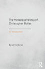 The Metapsychology of Christopher Bollas: An Introduction / Edition 1