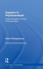 Inquiries in Psychoanalysis: Collected papers of Edna O'Shaughnessy / Edition 1