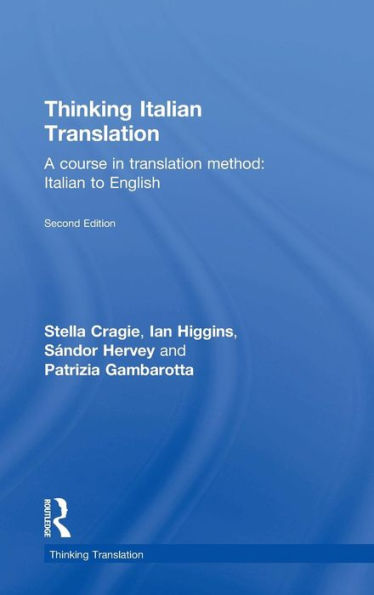 Thinking Italian Translation: A course in translation method: Italian to English