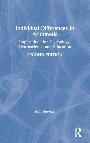 Individual Differences in Arithmetic: Implications for Psychology, Neuroscience and Education