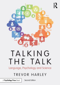 Title: Talking the Talk: Language, Psychology and Science / Edition 2, Author: Trevor A. Harley