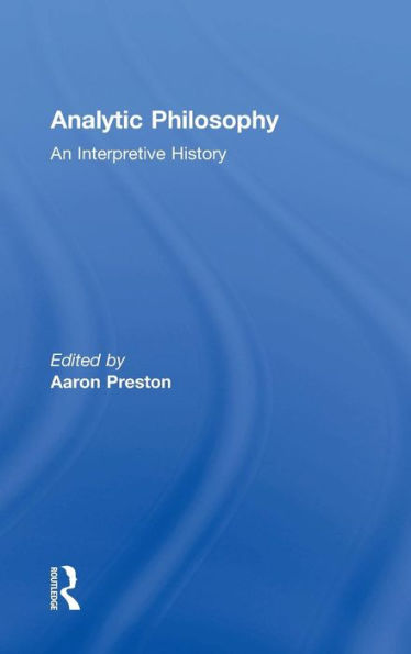 Analytic Philosophy: An Interpretive History / Edition 1