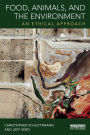 Food, Animals, and the Environment: An Ethical Approach