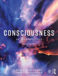 Title: Consciousness: An Introduction / Edition 3, Author: Susan Blackmore