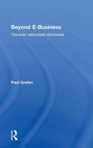 Beyond E-Business: Towards networked structures