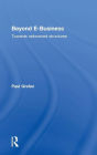 Beyond E-Business: Towards networked structures