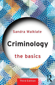Title: Criminology: The Basics / Edition 3, Author: Sandra Walklate