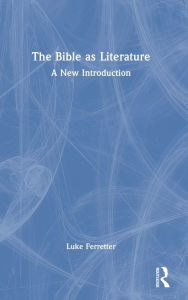 Title: The Bible as Literature: A New Introduction, Author: Luke Ferretter