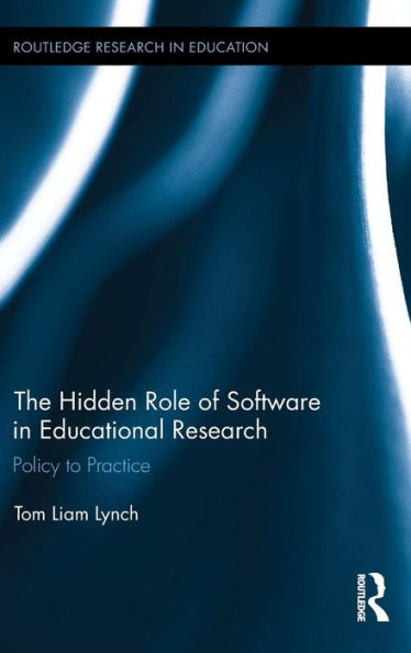 The Hidden Role of Software in Educational Research: Policy to Practice
