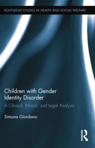 Title: Children with Gender Identity Disorder: A Clinical, Ethical, and Legal Analysis, Author: Simona Giordano
